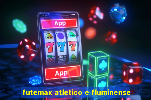 futemax atletico e fluminense